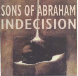 Indecision : Sons Of Abraham - Indecision